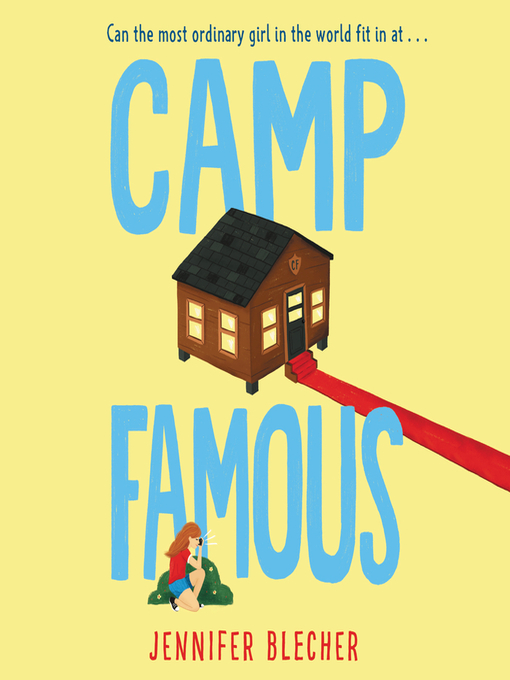 Title details for Camp Famous by Jennifer Blecher - Available